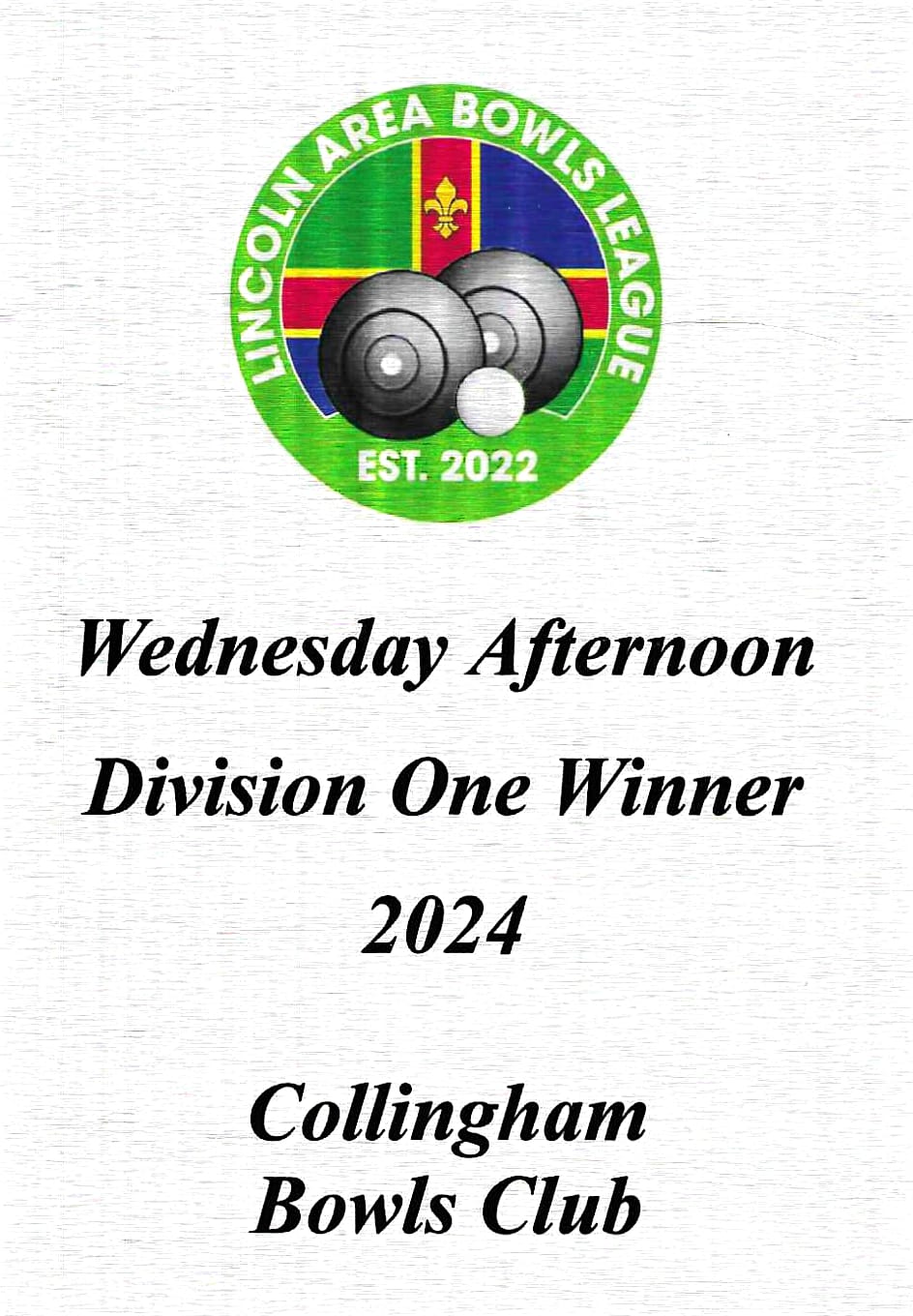 Lincoln Area Bowls Leage - Wednesday Div 1 Winners Lincoln Area Bowls Leage - Wednesday Div 1 Winners