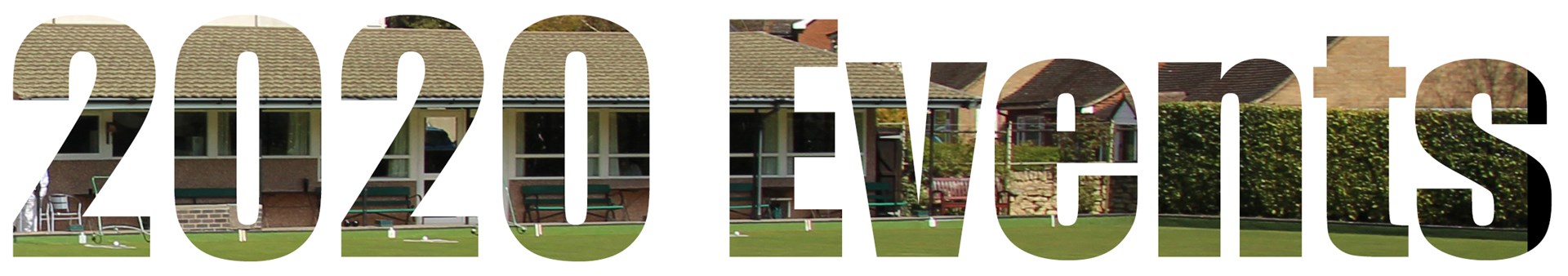 Hinckley Bowling Club *2020 Events* Hinckley Bowling Club *2020 Events*