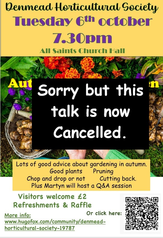 With regret we have had to cancel the talk on Autumn in the Garden by Martyn Cox on 6 October. There is too much uncertainty about the road works and as it stands it in unlikely we would have access to All Saints Church Hall in the evening. We did of course look for other venues but there is nothing suitable available. We are hoping to rebook Martyn for another occasion.