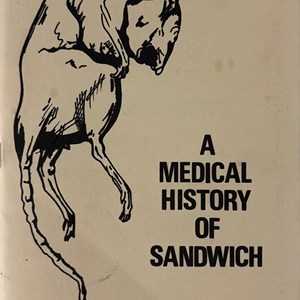 A Medical History of Sandwich – Dr. Neville Goodman