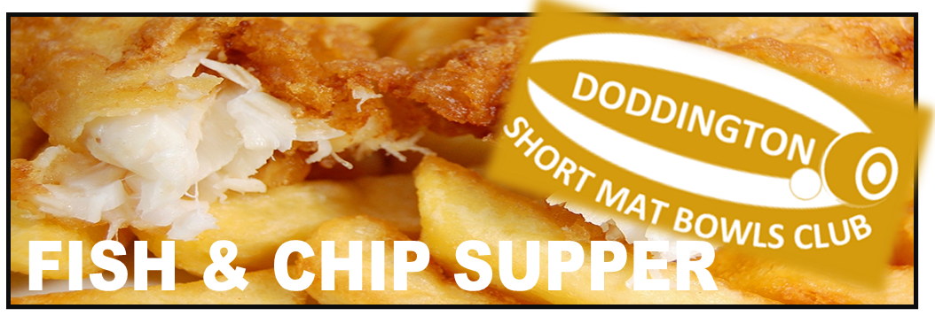 Doddington Short Mat Bowls Club Fish & Chip Supper Form