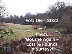 Paul’s ‘Bourne Again – Lost (& Found) in Surrey’.j ©EH