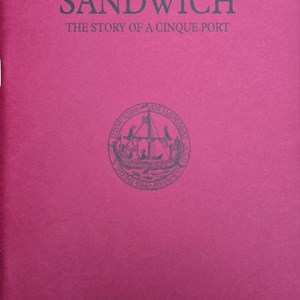 Sandwich: The Story of a Cinque Port - Kenneth Clark