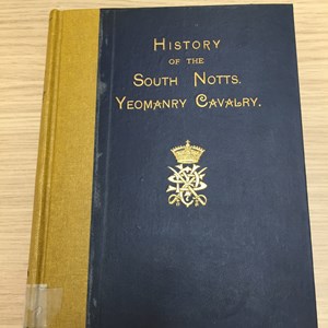 History of the South Notts Yeomanry in Newark Library